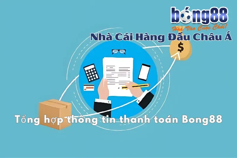 Tổng hợp thông tin thanh toán Bong88